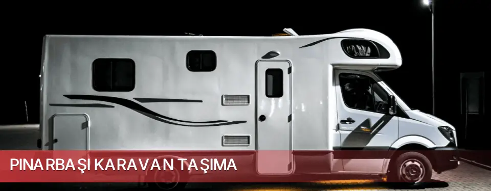 Pınarbaşı İlçemi Karavan Taşıma