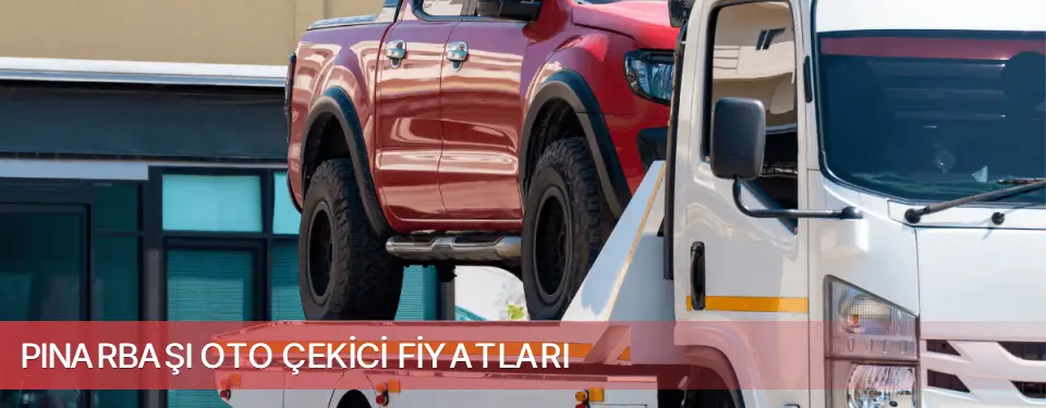 Pınarbaşı İlçemi Oto Çekici Fiyatları